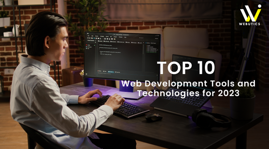 The Top 10 Web Development Tools and Technologies for 2023