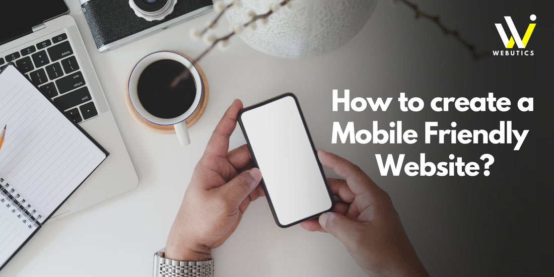 How to Create a Mobile-Friendly Website?